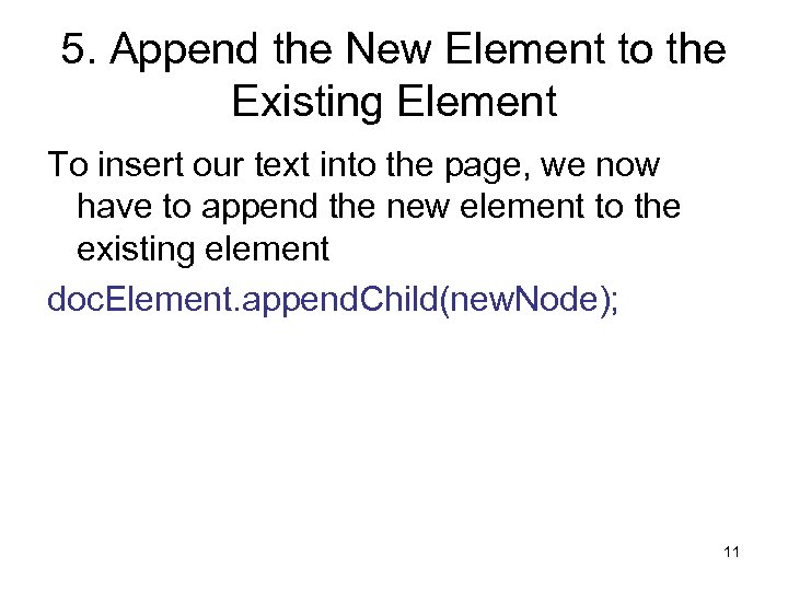 5. Append the New Element to the Existing Element To insert our text into