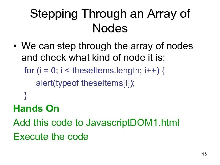 Stepping Through an Array of Nodes • We can step through the array of