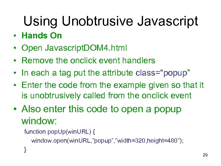 Using Unobtrusive Javascript • • • Hands On Open Javascript. DOM 4. html Remove