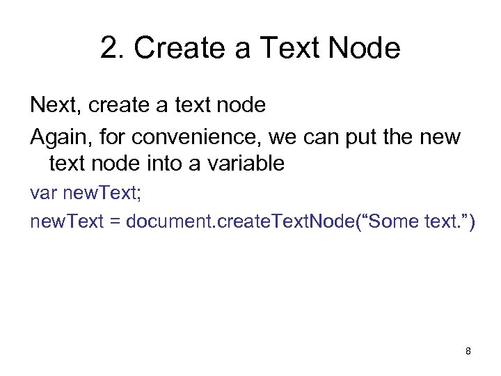 2. Create a Text Node Next, create a text node Again, for convenience, we
