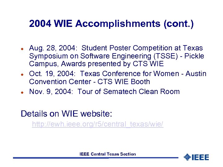 2004 WIE Accomplishments (cont. ) l l l Aug. 28, 2004: Student Poster Competition