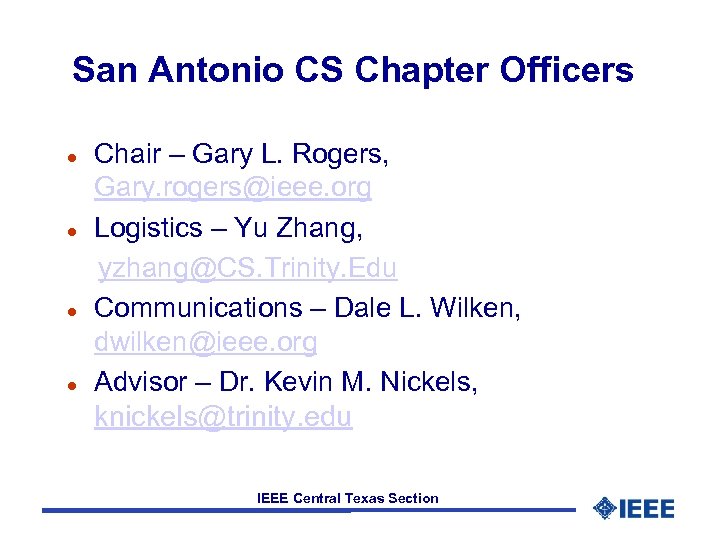 San Antonio CS Chapter Officers Chair – Gary L. Rogers, Gary. rogers@ieee. org l