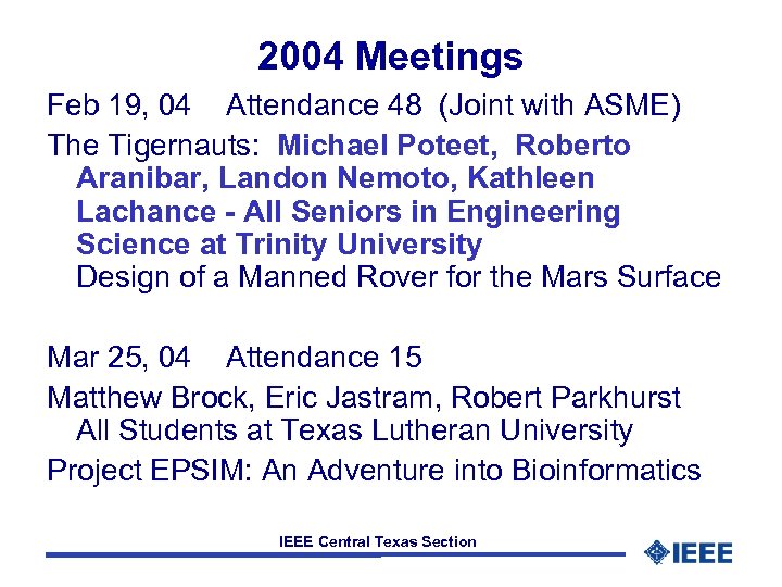 2004 Meetings Feb 19, 04 Attendance 48 (Joint with ASME) The Tigernauts: Michael Poteet,