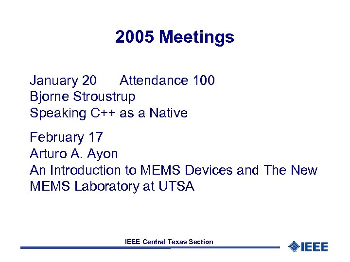 2005 Meetings January 20 Attendance 100 Bjorne Stroustrup Speaking C++ as a Native February