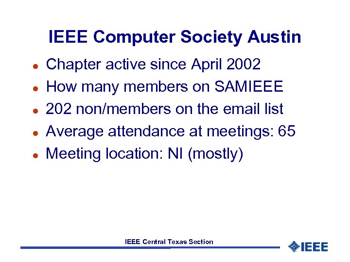 IEEE Computer Society Austin l l l Chapter active since April 2002 How many
