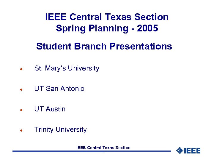 IEEE Central Texas Section Spring Planning - 2005 Student Branch Presentations l St. Mary’s