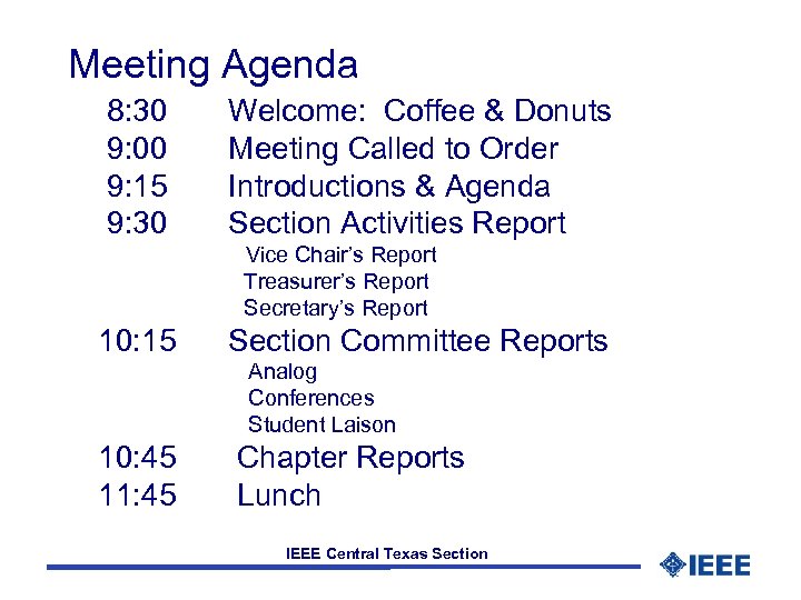 Meeting Agenda 8: 30 9: 00 9: 15 9: 30 Welcome: Coffee & Donuts
