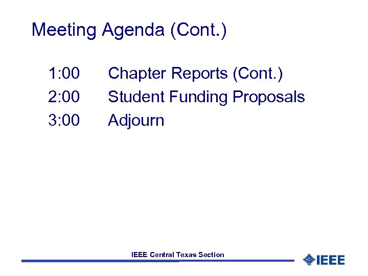Meeting Agenda (Cont. ) 1: 00 Chapter Reports (Cont. ) 2: 00 Student Funding