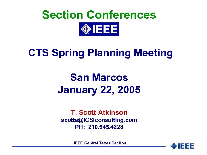 Section Conferences CTS Spring Planning Meeting San Marcos January 22, 2005 T. Scott Atkinson