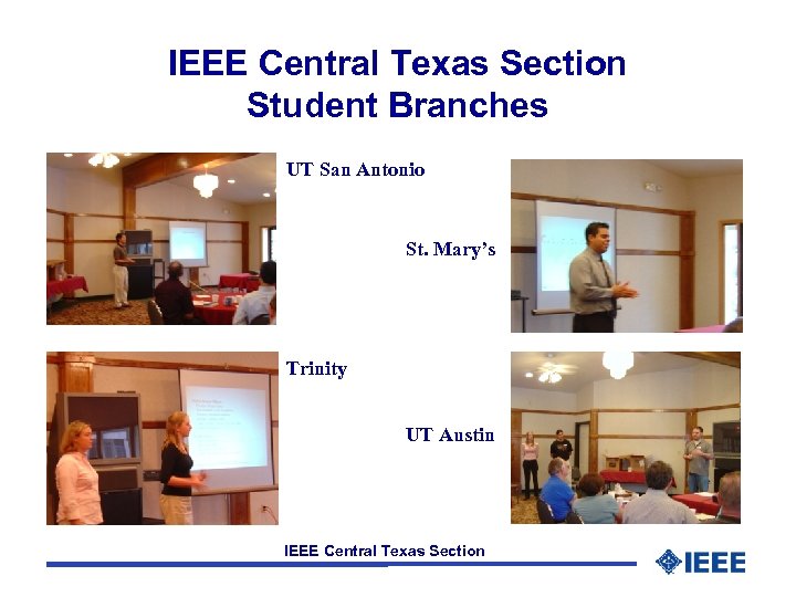 IEEE Central Texas Section Student Branches UT San Antonio St. Mary’s Trinity UT Austin