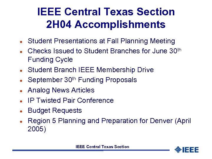 IEEE Central Texas Section 2 H 04 Accomplishments l l l l Student Presentations
