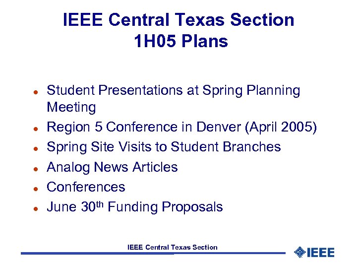 IEEE Central Texas Section 1 H 05 Plans l l l Student Presentations at