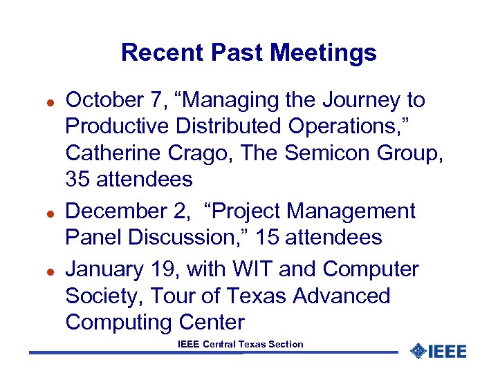 Recent Past Meetings l l l October 7, “Managing the Journey to Productive Distributed
