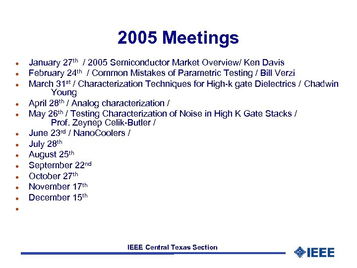 2005 Meetings l l l l January 27 th / 2005 Semiconductor Market Overview/