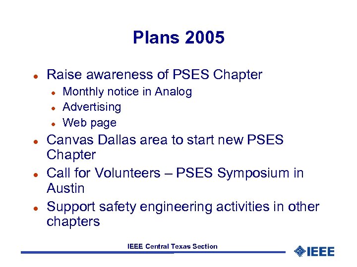 Plans 2005 l Raise awareness of PSES Chapter l l l Monthly notice in
