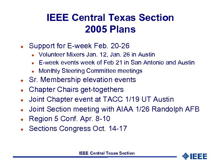 IEEE Central Texas Section 2005 Plans l Support for E-week Feb. 20 -26 l