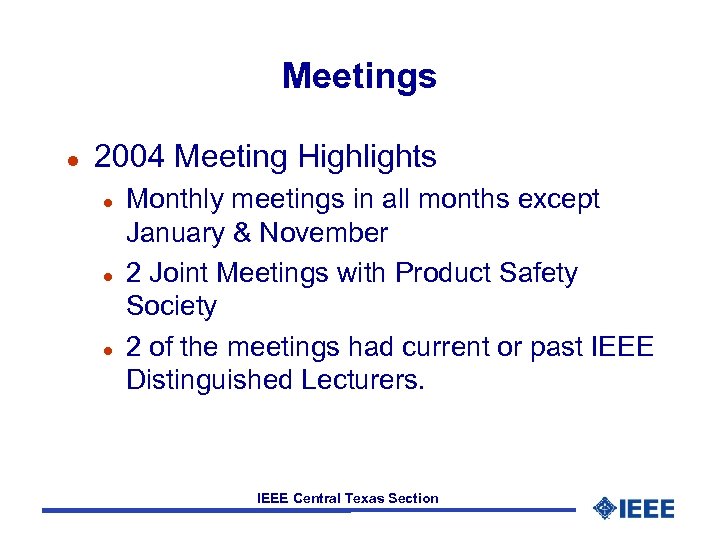 Meetings l 2004 Meeting Highlights l l l Monthly meetings in all months except