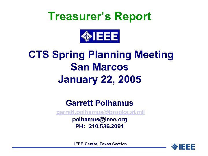 Treasurer’s Report CTS Spring Planning Meeting San Marcos January 22, 2005 Garrett Polhamus garrett.