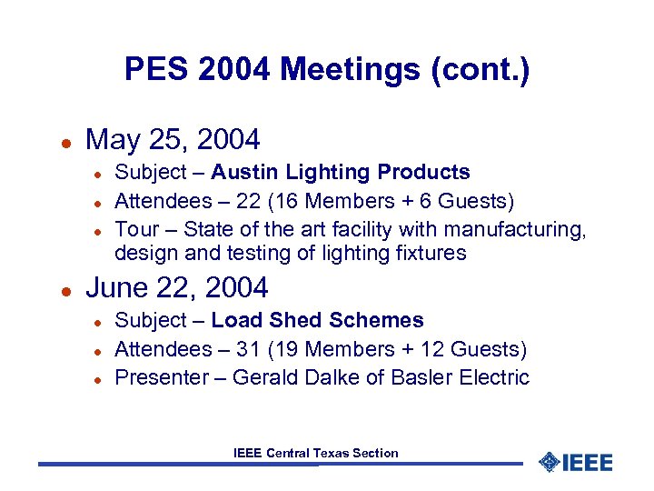 PES 2004 Meetings (cont. ) l May 25, 2004 l l Subject – Austin
