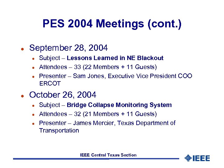 PES 2004 Meetings (cont. ) l September 28, 2004 l l Subject – Lessons