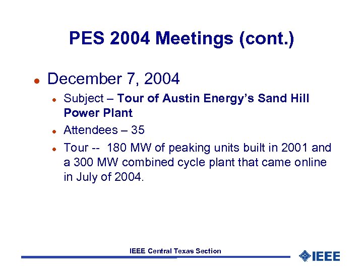 PES 2004 Meetings (cont. ) l December 7, 2004 l l l Subject –