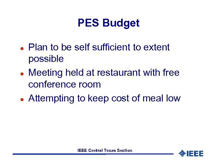PES Budget l l l Plan to be self sufficient to extent possible Meeting