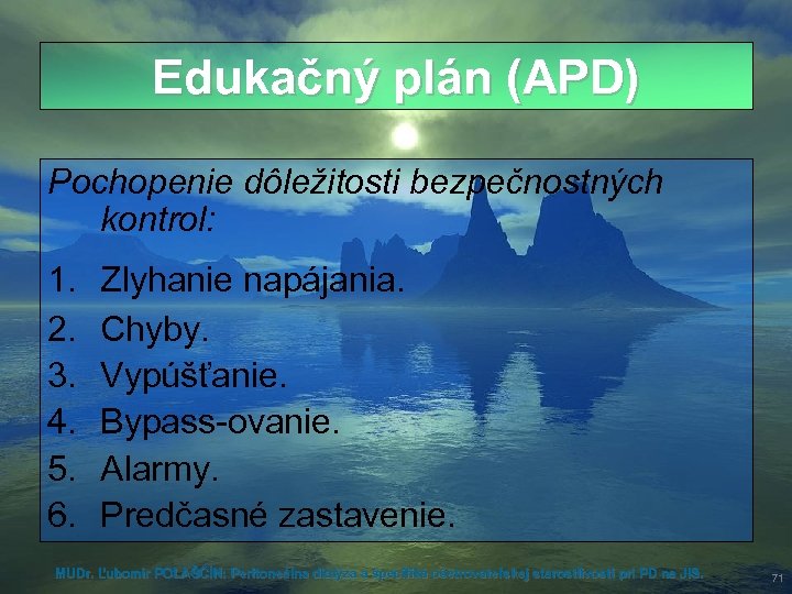 Edukačný plán (APD) Pochopenie dôležitosti bezpečnostných kontrol: 1. 2. 3. 4. 5. 6. Zlyhanie