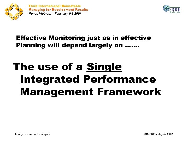 Third International Roundtable Managing for Development Results Hanoi, Vietnam – February 5 -8 2007