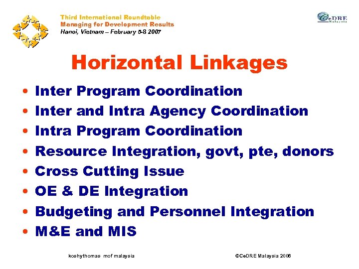 Third International Roundtable Managing for Development Results Hanoi, Vietnam – February 5 -8 2007