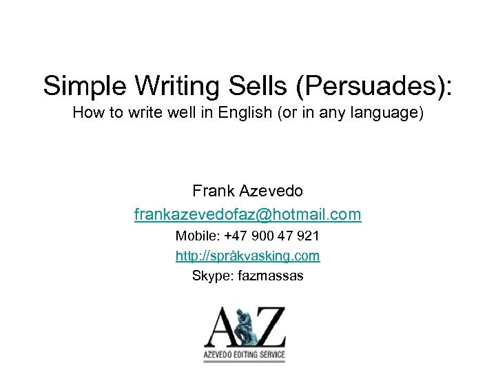 Simple Writing Sells (Persuades): How to write well in English (or in any language)