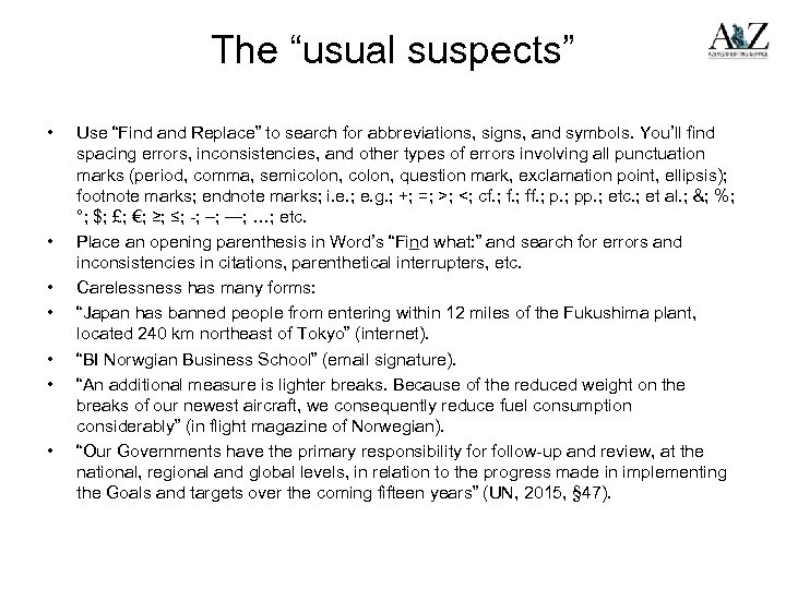 The “usual suspects” • • Use “Find and Replace” to search for abbreviations, signs,