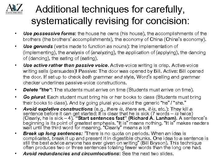 Additional techniques for carefully, systematically revising for concision: • • Use possessive forms: the