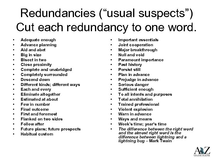 Redundancies (“usual suspects”) Cut each redundancy to one word. • • • • •