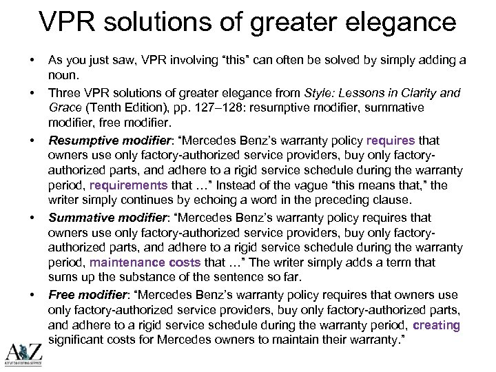 VPR solutions of greater elegance • • • As you just saw, VPR involving