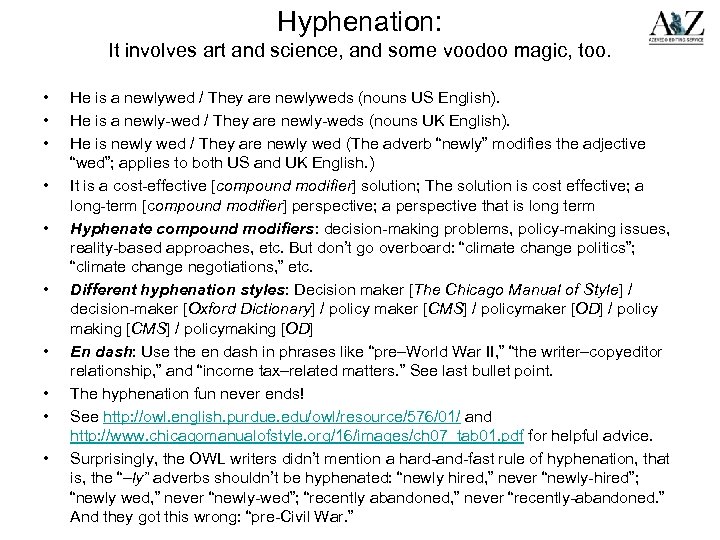 Hyphenation: It involves art and science, and some voodoo magic, too. • • •