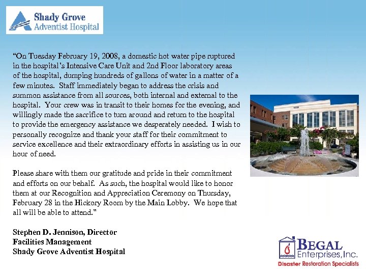 “On Tuesday February 19, 2008, a domestic hot water pipe ruptured in the hospital’s