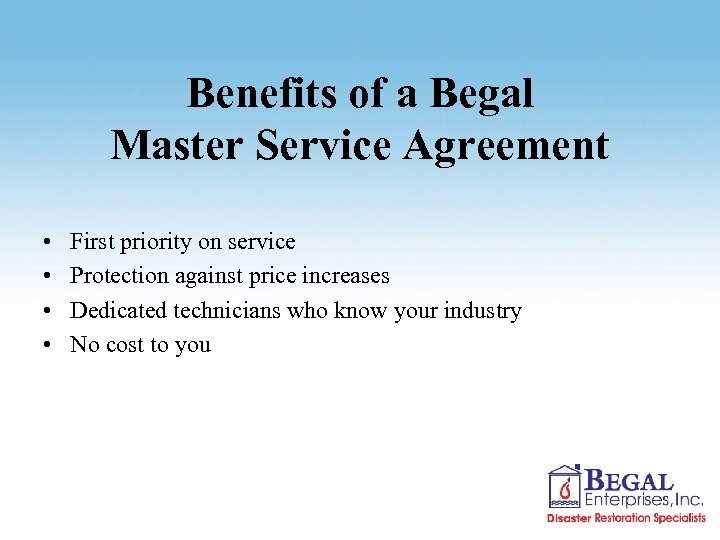 Benefits of a Begal Master Service Agreement • • First priority on service Protection