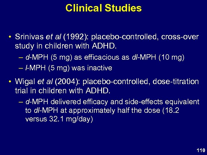 Clinical Studies • Srinivas et al (1992): placebo-controlled, cross-over study in children with ADHD.