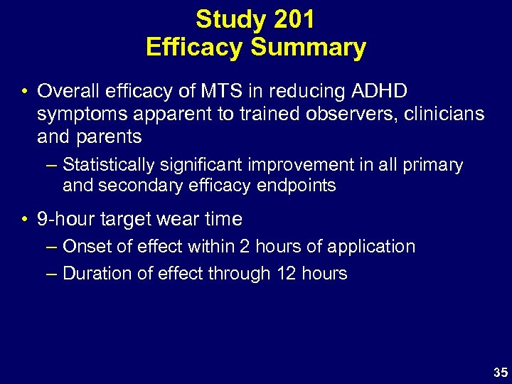 Study 201 Efficacy Summary • Overall efficacy of MTS in reducing ADHD symptoms apparent