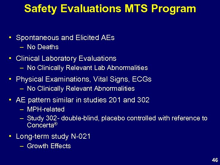 Safety Evaluations MTS Program • Spontaneous and Elicited AEs – No Deaths • Clinical