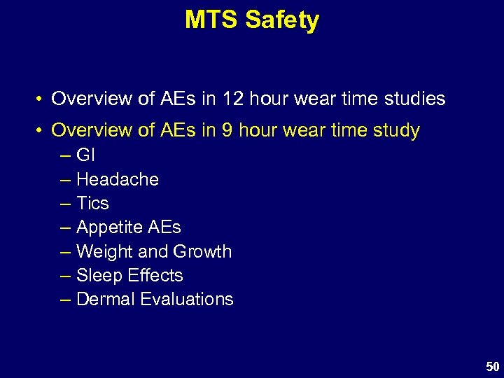 MTS Safety • Overview of AEs in 12 hour wear time studies • Overview