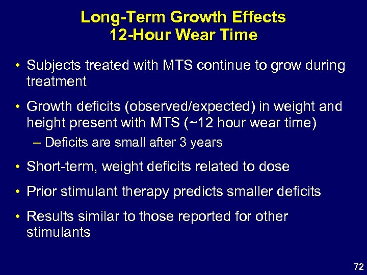 Long-Term Growth Effects 12 -Hour Wear Time • Subjects treated with MTS continue to