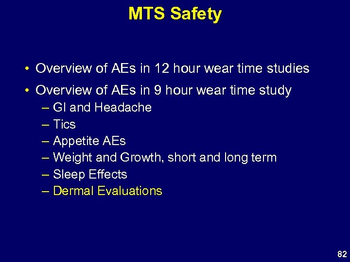 MTS Safety • Overview of AEs in 12 hour wear time studies • Overview