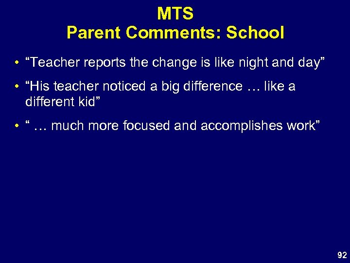 MTS Parent Comments: School • “Teacher reports the change is like night and day”