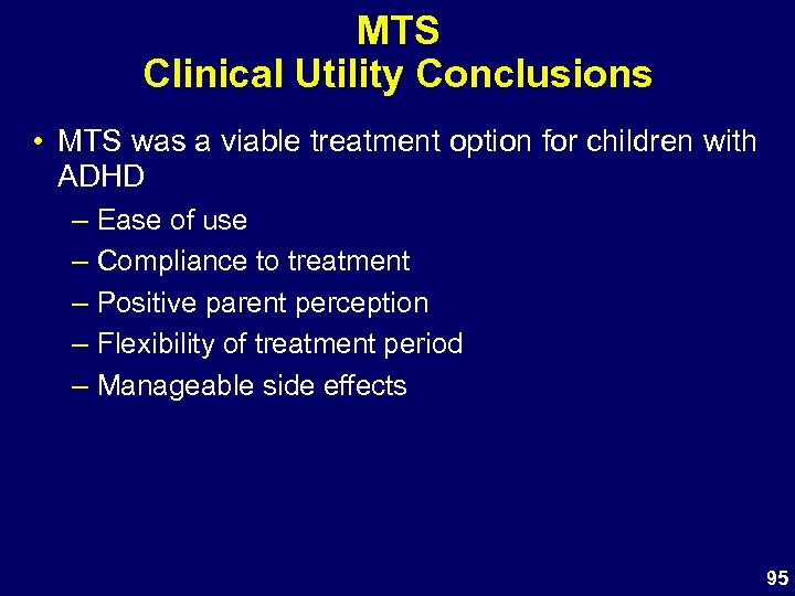 MTS Clinical Utility Conclusions • MTS was a viable treatment option for children with