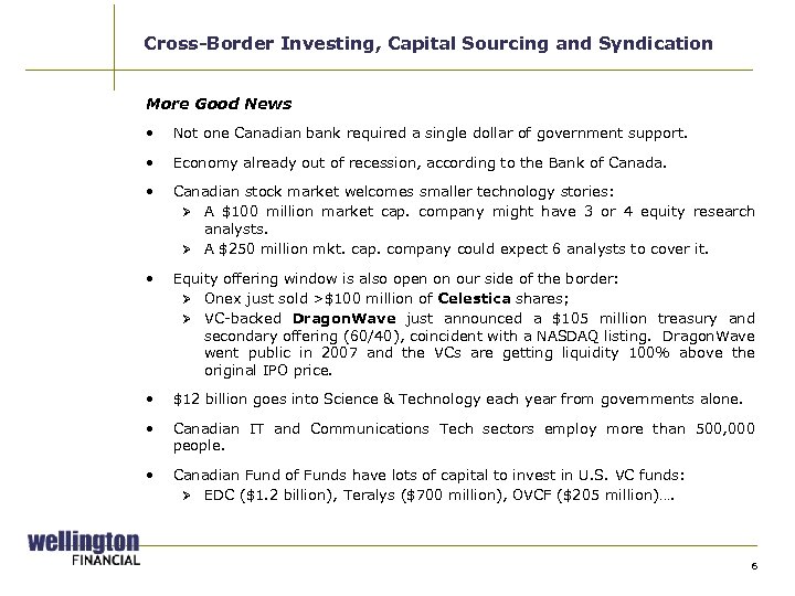 Cross-Border Investing, Capital Sourcing and Syndication More Good News • Not one Canadian bank