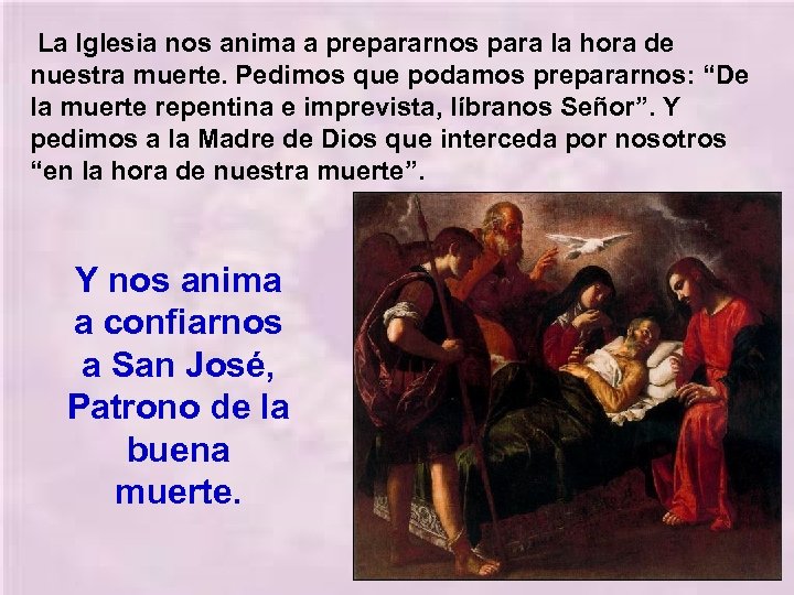  La Iglesia nos anima a prepararnos para la hora de nuestra muerte. Pedimos