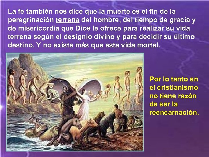 La fe también nos dice que la muerte es el fin de la peregrinación