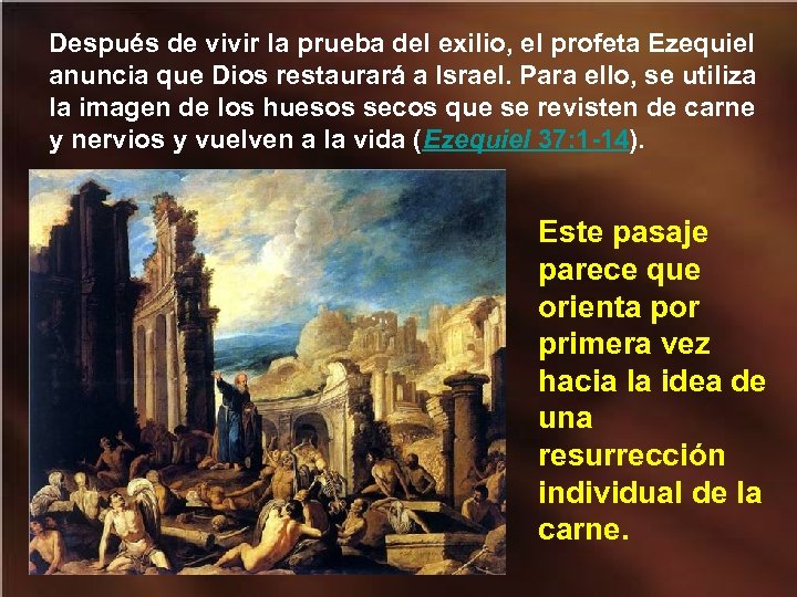 Después de vivir la prueba del exilio, el profeta Ezequiel anuncia que Dios restaurará