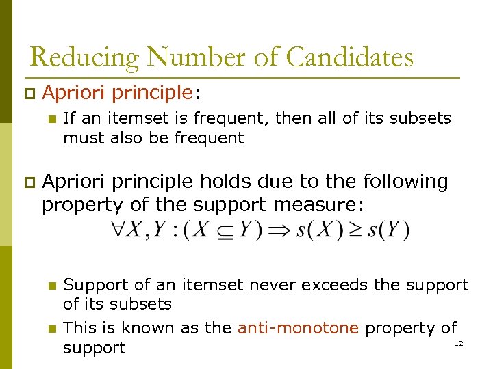 Reducing Number of Candidates p Apriori principle: n p If an itemset is frequent,